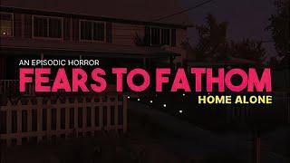 Fears to Fathom - Home Alone Episode 1