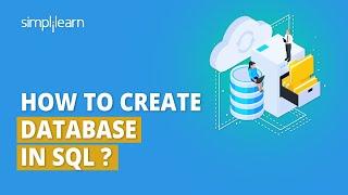 How to Create a Database in SQL  | Database Table in SQL | SQL Tutorial for Beginners | Simplilearn