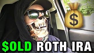 Why I SOLD my Roth IRA! (& what I did with the money)