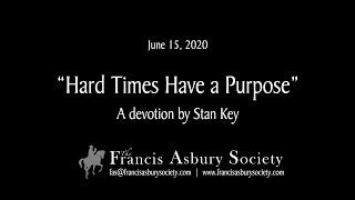 Hard Times Have a Purpose by Stan Key