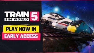 Train Sim World 5 - Play Now in Early Access!