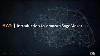 Introduction to Amazon Sagemaker Part 1 | 10 Minute TECHTalk