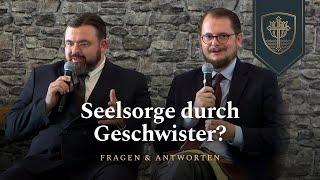 Seelsorge durch Geschwister? | Fragen & Antworten