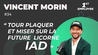 OVNIs Ep. #34 - "Tout plaquer et miser sur la future Licorne IAD" - Vincent Morin