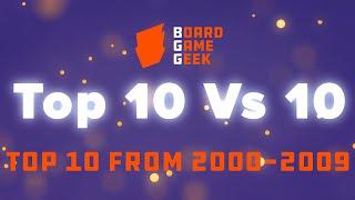 BoardGameGeek Top 10 vs 10 - Top 10 from 2000 to 2009