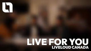 Live for You (Room of Worship Session) | Liveloud Canada