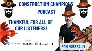 Thankful For All of Our Listeners! Construction Champions Podcast 2-96 Ron Nussbaum