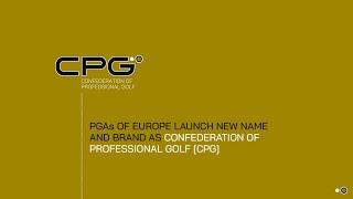 Confederation of Professional Golf [CPG] - PGAs of Europe Launch New Name and Brand