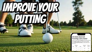 Improve Putting Skills With Strokes Gained Putting Analysis