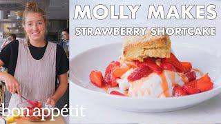 Molly Makes Strawberry Shortcake | From the Test Kitchen | Bon Appétit