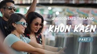 Undiscovered Thailand Khon Kaen Part 1