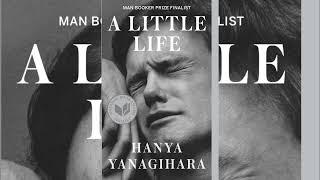 A LITTLE LIFE BY HANYA YANAGIHARA PART 1 AUDIOBOOK