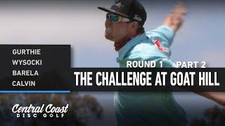 2021 The Challenge at Goat Hill - Round 1 Part 2 - Gurthie, Wysocki, Barela, Calvin