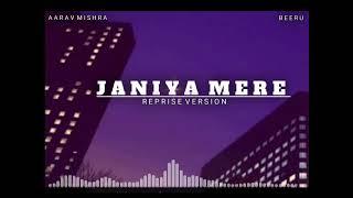 || Janiya Mere - Short Reprise Version || Aarav Mishra || Beeru
