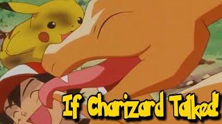 IF POKÉMON TALKED: Charizard is Back!