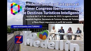 Medellín lanzó en Cartagena el Primer Congreso Iberoamericano de Destinos Turísticos Inteligentes