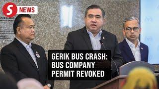Gerik bus crash: Company's permit revoked with immediate effect, says Loke