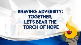 Braving Adversity: Together, Let's bear the Torch of Hope