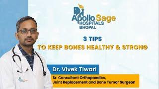 Bone Health Tips | Strong Bones, Best Orthopaedic Doctors in Bhopal | Apollo Sage Hospitals