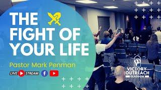 NEHEMIAH | "The Fight of your Life" | Pastor Mark Penman