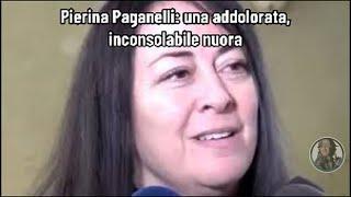 Pierina Paganelli: una addolorata, inconsolabile nuora