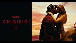 NUCCI - CHIGIRIGI (OFFICIAL VIDEO)