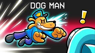 Dog Man in Among Us