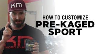 How To Customize PRE-KAGED Sport | KM Supplement Guide Library