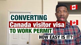 Converting Canada Visitor Visa to Work Permit | How Easy is it?