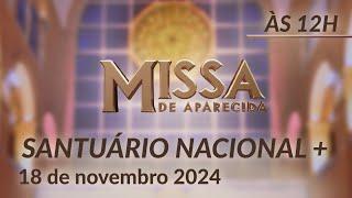 Santa Missa 12h | Santuário Nacional de Aparecida 18/11/2024