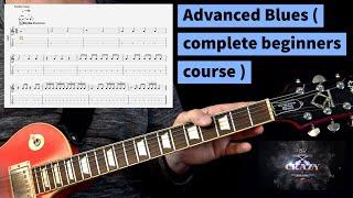 Advanced Blues ( complete beginners course ) - Guitar Lesson