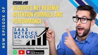 Klaviyo’s Net Revenue Retention Formula and Performance | SaaS Metrics School | The SaaS CFO