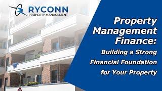 Property Management Finance: Building a Strong Financial Foundation | Ryconn Property Management