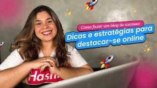 Como fazer um blog de sucesso: Dicas e estratégias para destacar-se online | Postgrain