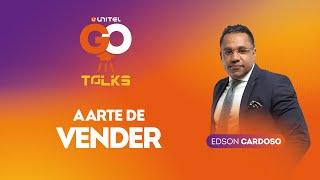 A ARTE DE VENDER | EP. 008 GO TALKS 2024 | EDSON CARDOSO