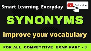 Synonyms - improve your vocabulary part -3|| English Grammar || Smart learning everyday || All exam