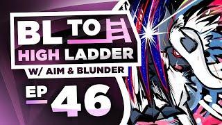 MEGA ABSOL'S BL KNIGHT FINALE! BL TO HIGH LADDER #46