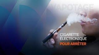 La cigarette électronique pour arrêter de fumer