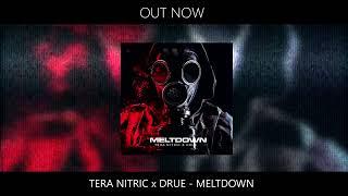 Tera Nitric x Drue - Meltdown (Official Audio)