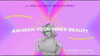 15-Min Walking Meditation | Divine Feminine Beauty Embodiment Practice