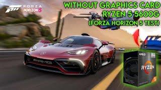 Ryzen 5 5600g Forza Horizon 5 Test Without Graphics Card