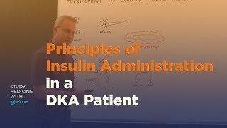 Principles of insulin administration in a diabetic ketoacidosis patient