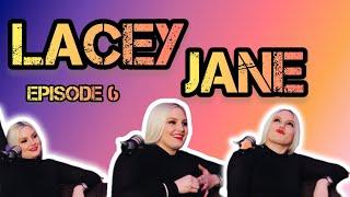 Episode 6: Lacey Jane (Full)