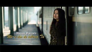 Miriam - Mi-e dor de iubirea Ta (official video)