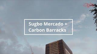 Sugbo Mercado + Carbon Barracks - Travel & Adventures (Cebuano)