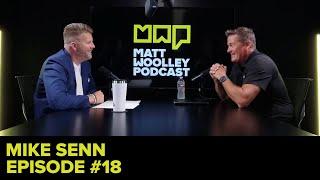 Matt Woolley Podcast #18 - Mike Senn