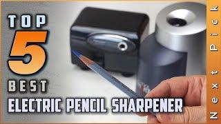 Top 5 Best Electric Pencil Sharpener Review in 2023