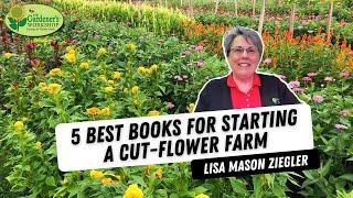 5 Best Books for Starting a Cut Flower Farm