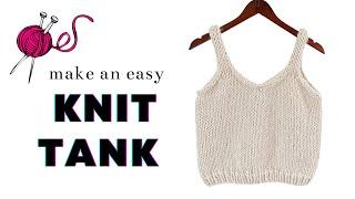 How to Knit an Easy Tank Top | Pattern + Step by Step Tutorial