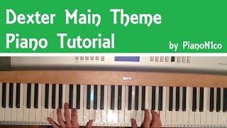 How to play the Dexter Opening Main Theme on Piano - Tutorial [HD]